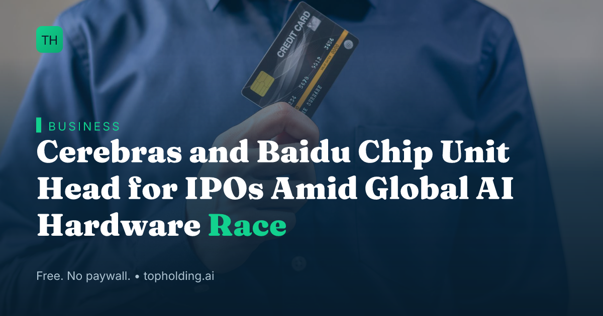 Cerebras and Baidu Chip Unit Head for IPOs Amid Global AI Hardware Race