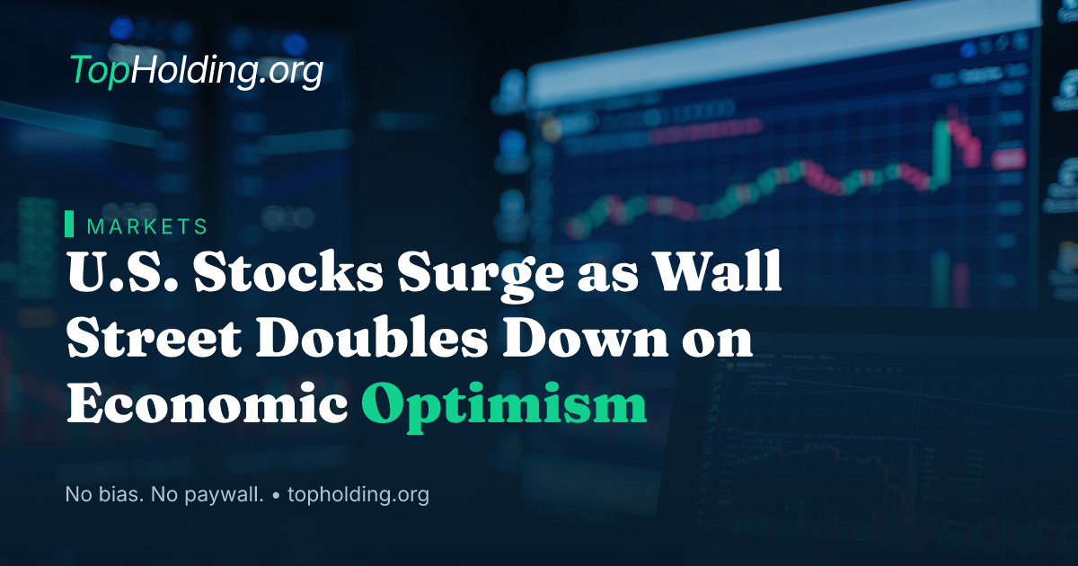 U.S. Stocks Surge as Wall Street Doubles Down on Economic Optimism
