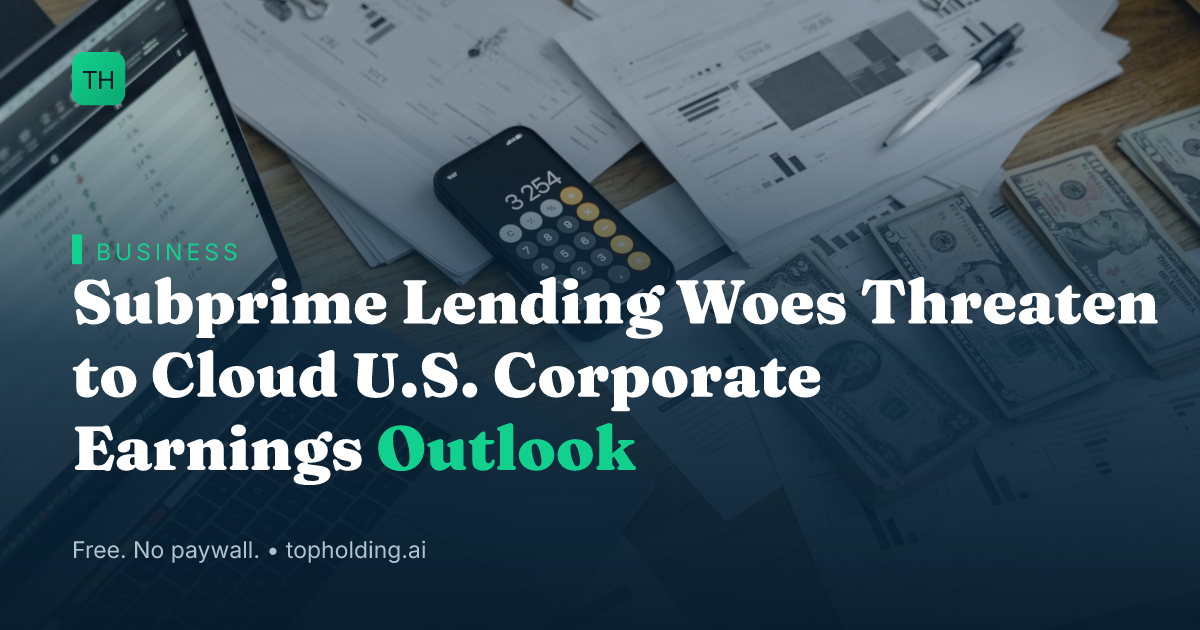 Subprime Lending Woes Threaten to Cloud U.S. Corporate Earnings Outlook