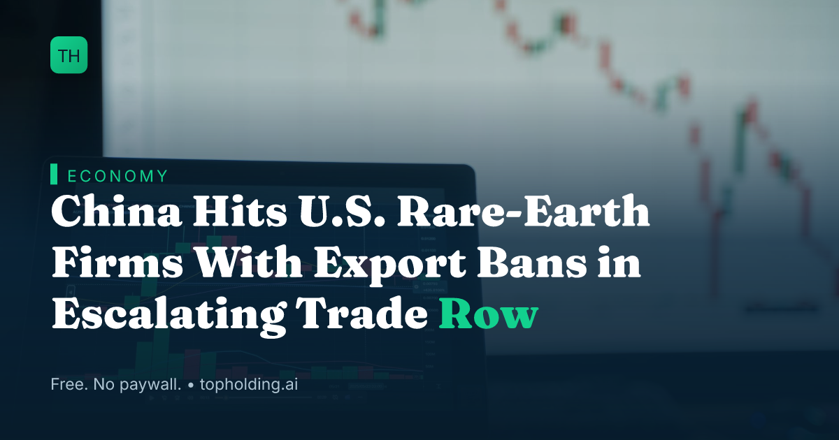 China Hits U.S. Rare-Earth Firms With Export Bans in Escalating Trade Row