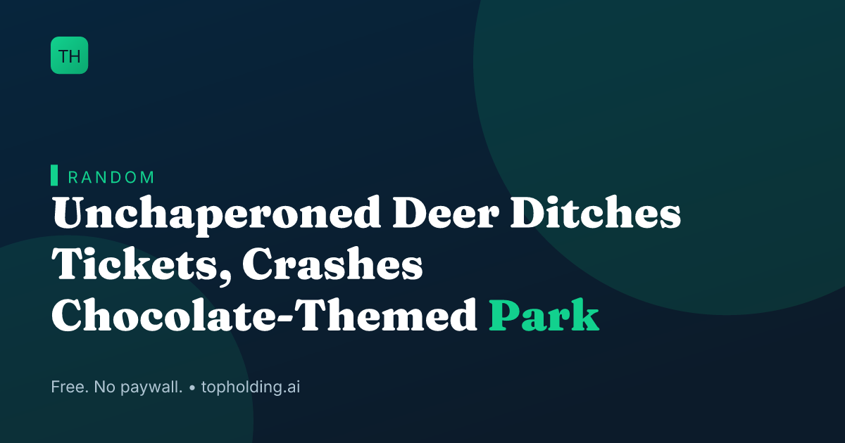 Unchaperoned Deer Ditches Tickets, Crashes Chocolate-Themed Park