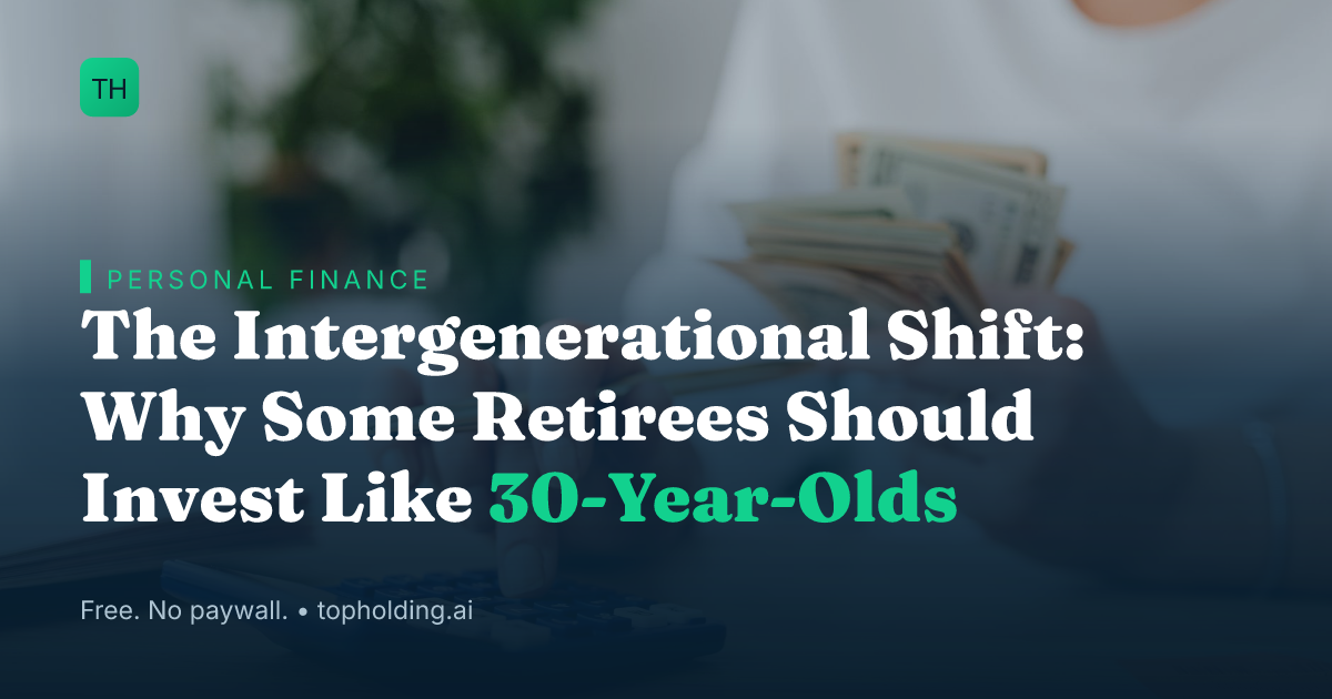 The Intergenerational Shift: Why Some Retirees Should Invest Like 30-Year-Olds