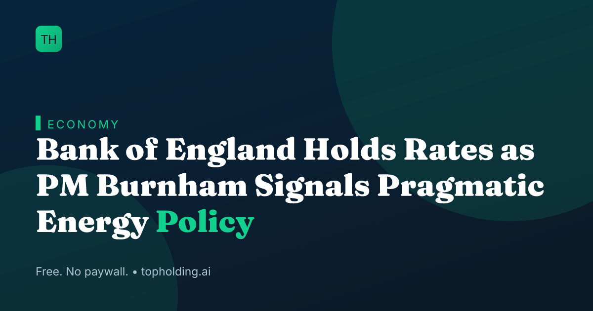 Bank of England Holds Rates as PM Burnham Signals Pragmatic Energy Policy