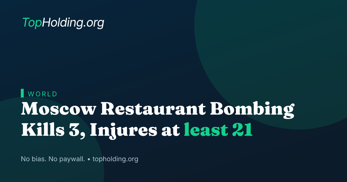 Moscow Restaurant Bombing Kills 3, Injures at least 21