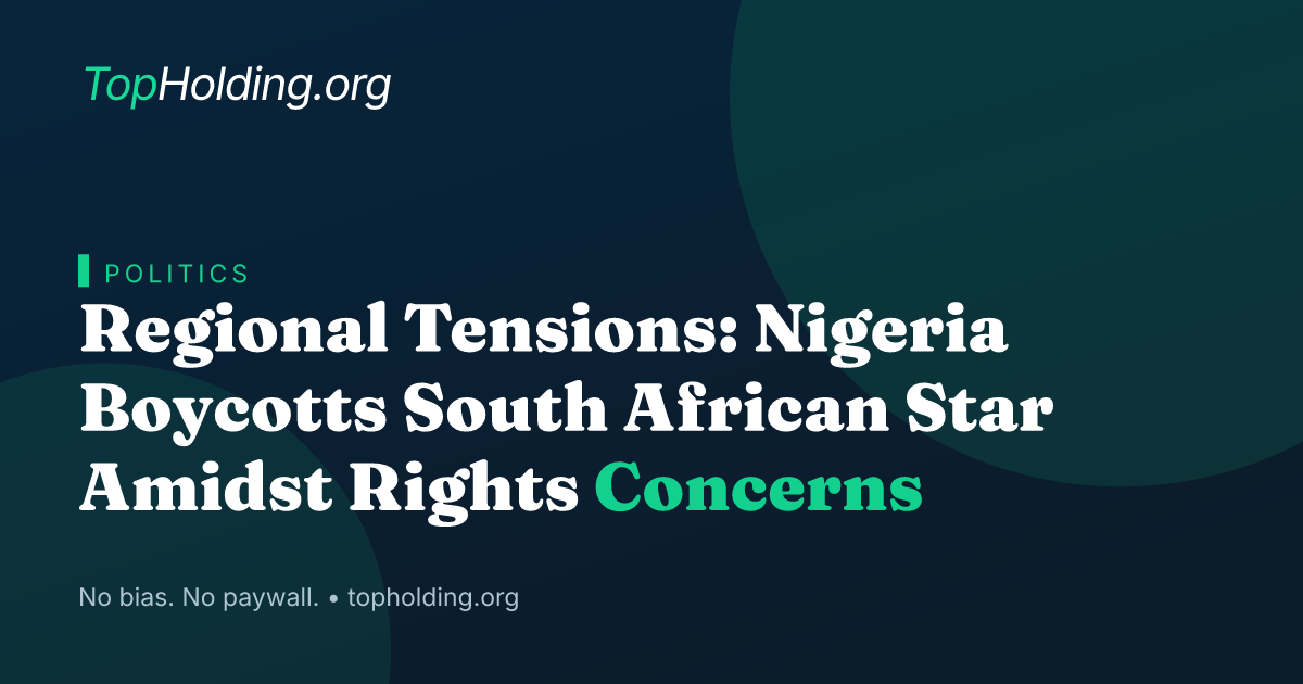 Regional Tensions: Nigeria Boycotts South African Star Amidst Rights Concerns
