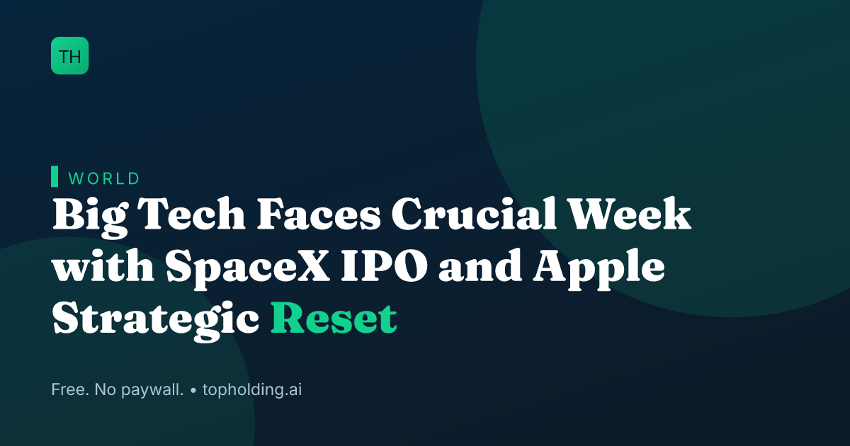 Big Tech Faces Crucial Week with SpaceX IPO and Apple Strategic Reset