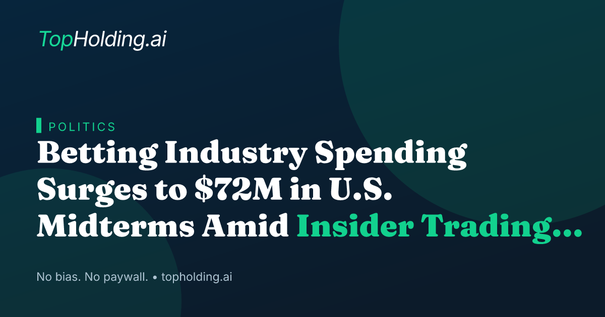 Betting Industry Spending Surges to $72M in U.S. Midterms Amid Insider Trading Allegations