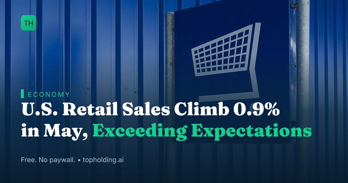 U.S. Retail Sales Climb 0.9% in May, Exceeding Expectations