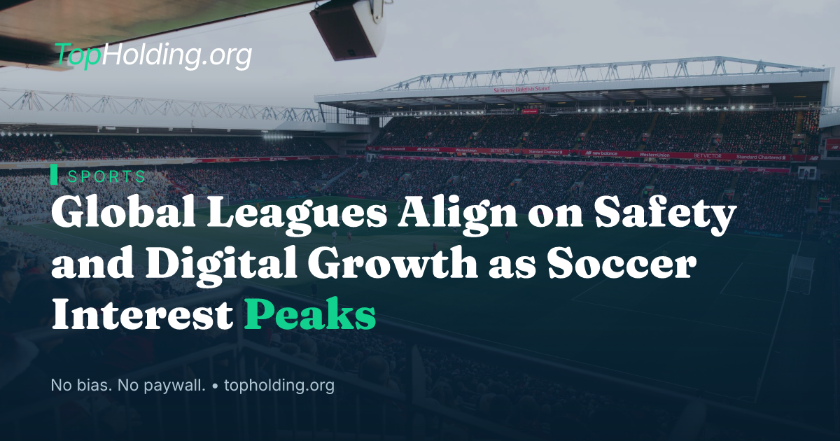 Global Leagues Align on Safety and Digital Growth as Soccer Interest Peaks