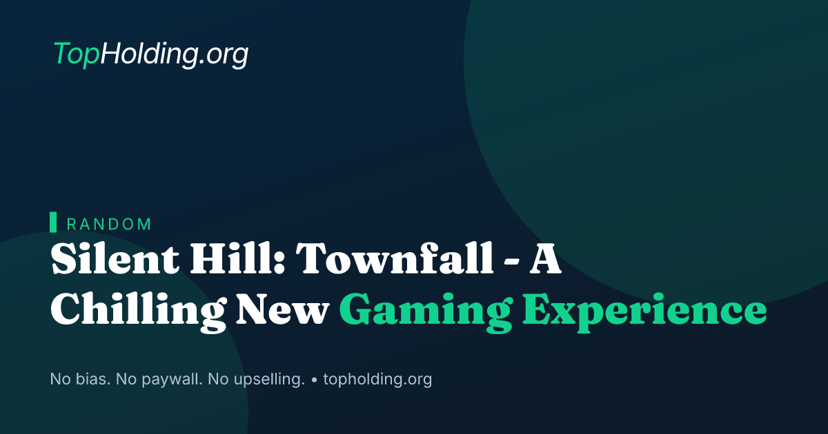 Silent Hill: Townfall - A Chilling New Gaming Experience