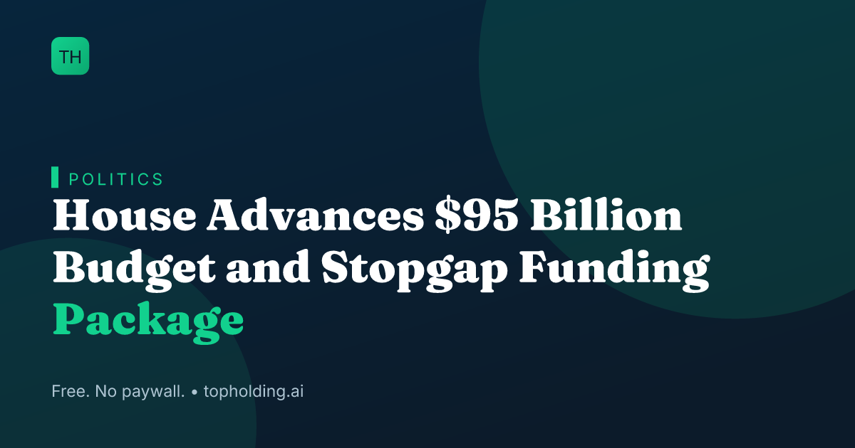 House Advances $95 Billion Budget and Stopgap Funding Package