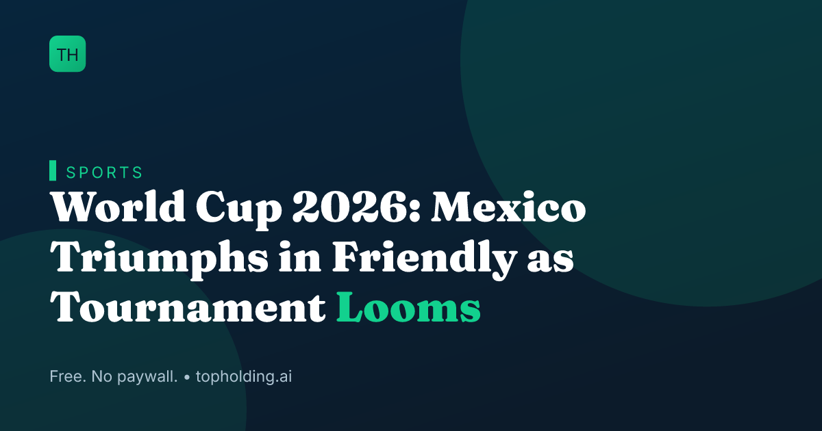 World Cup 2026: Mexico Triumphs in Friendly as Tournament Looms