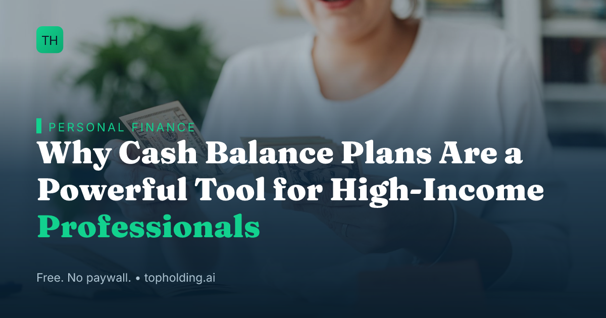 Why Cash Balance Plans Are a Powerful Tool for High-Income Professionals
