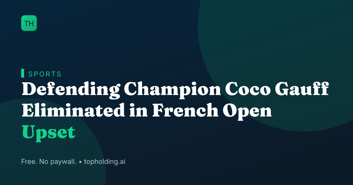 Defending Champion Coco Gauff Eliminated in French Open Upset