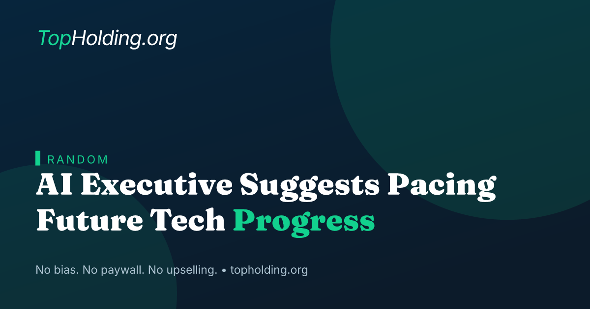 AI Executive Suggests Pacing Future Tech Progress