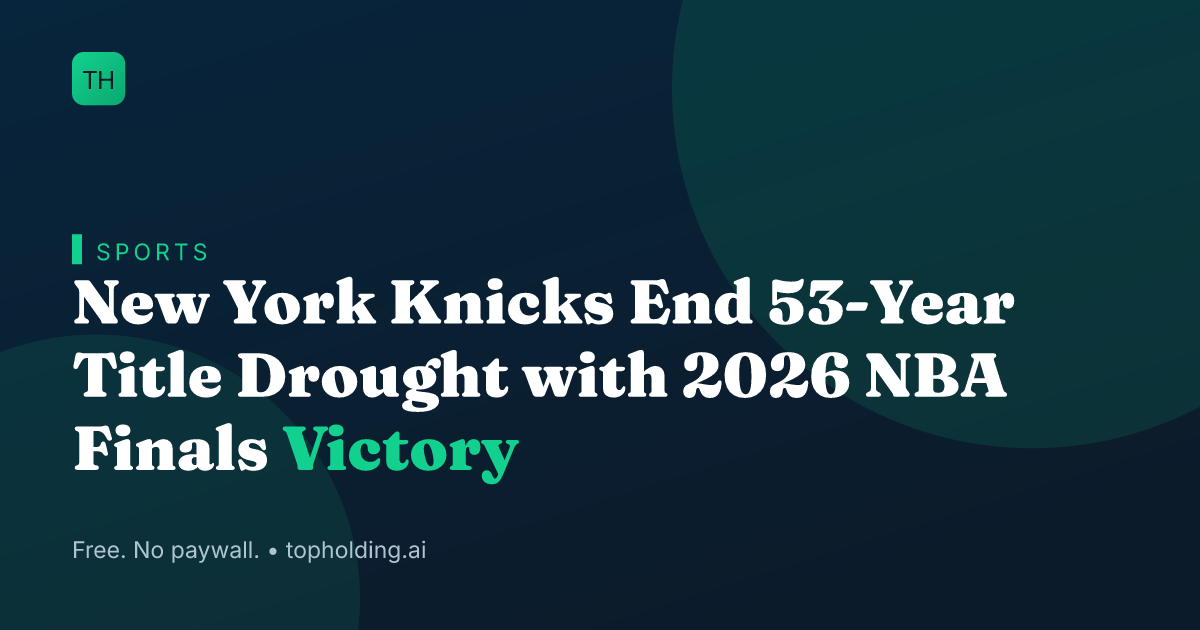 New York Knicks End 53-Year Title Drought with 2026 NBA Finals Victory