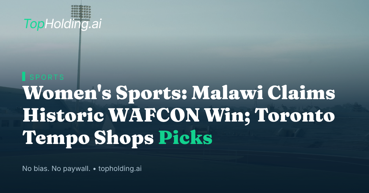 Women's Sports: Malawi Claims Historic WAFCON Win; Toronto Tempo Shops Picks