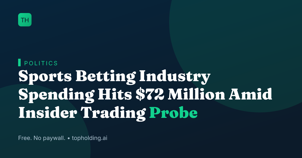 Sports Betting Industry Spending Hits $72 Million Amid Insider Trading Probe