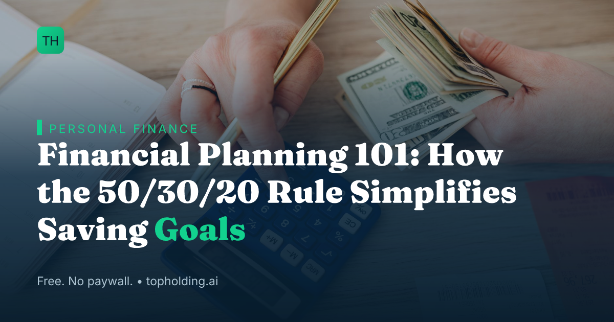 Financial Planning 101: How the 50/30/20 Rule Simplifies Saving Goals