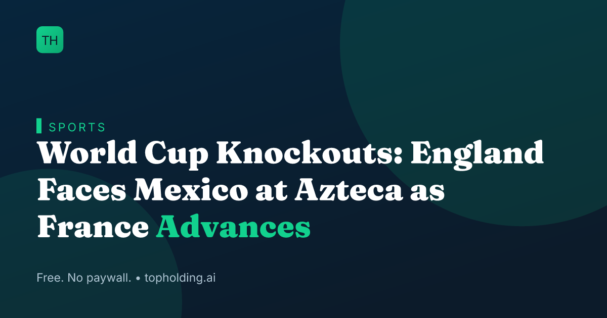 World Cup Knockouts: England Faces Mexico at Azteca as France Advances