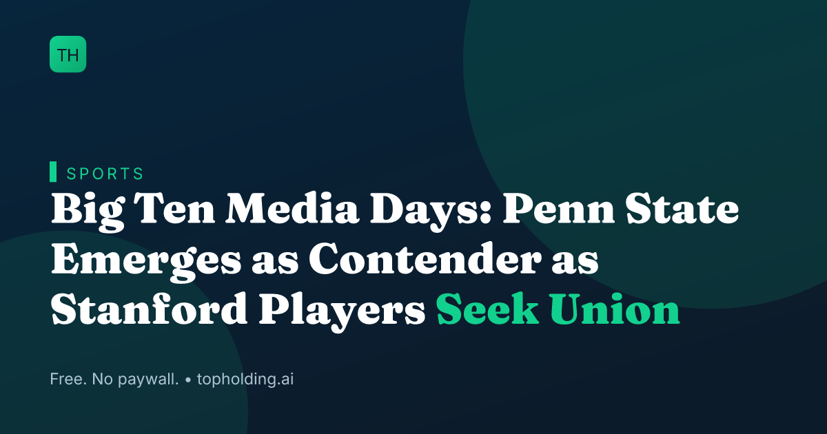 Big Ten Media Days: Penn State Emerges as Contender as Stanford Players Seek Union