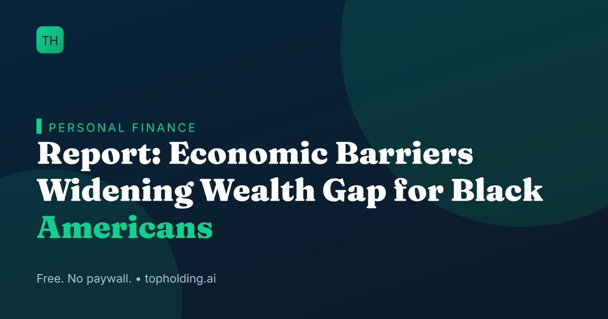 Report: Economic Barriers Widening Wealth Gap for Black Americans