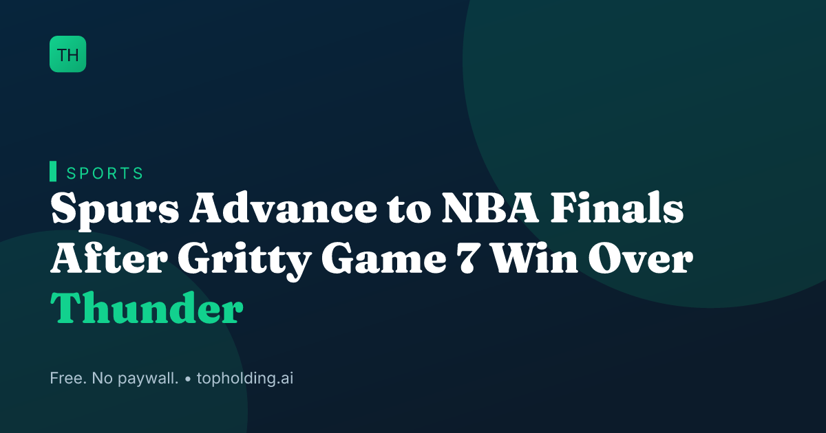 Spurs Advance to NBA Finals After Gritty Game 7 Win Over Thunder