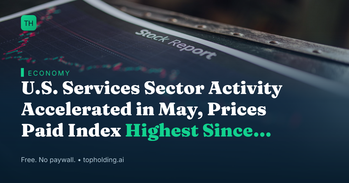 U.S. Services Sector Activity Accelerated in May, Prices Paid Index Highest Since August 2022