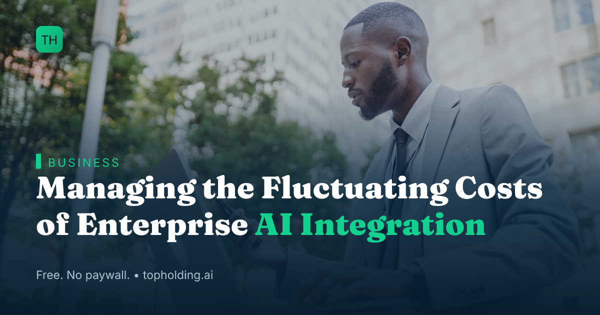 Managing the Fluctuating Costs of Enterprise AI Integration