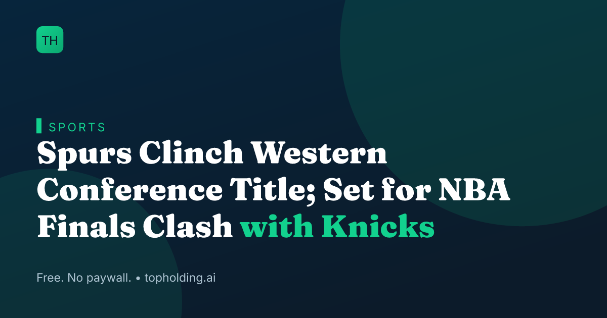 Spurs Clinch Western Conference Title; Set for NBA Finals Clash with Knicks