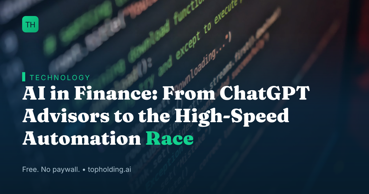 AI in Finance: From ChatGPT Advisors to the High-Speed Automation Race