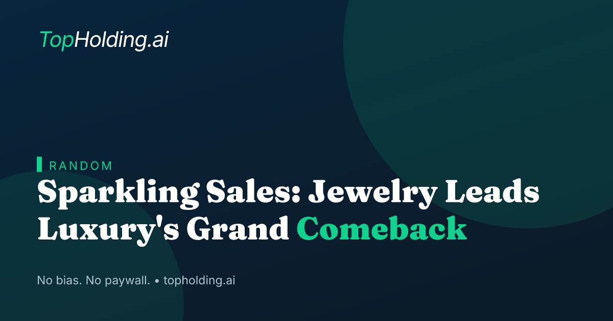 Sparkling Sales: Jewelry Leads Luxury's Grand Comeback