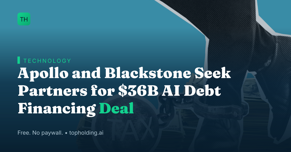 Apollo and Blackstone Seek Partners for $36B AI Debt Financing Deal