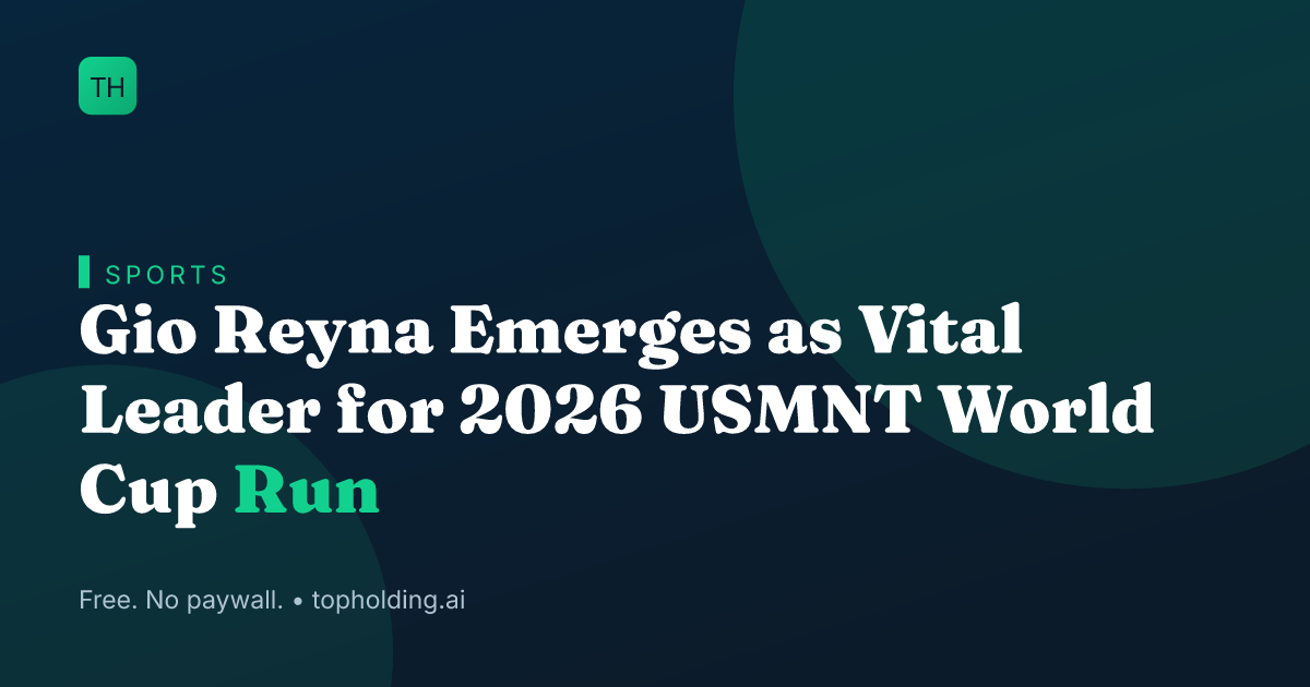 Gio Reyna Emerges as Vital Leader for 2026 USMNT World Cup Run