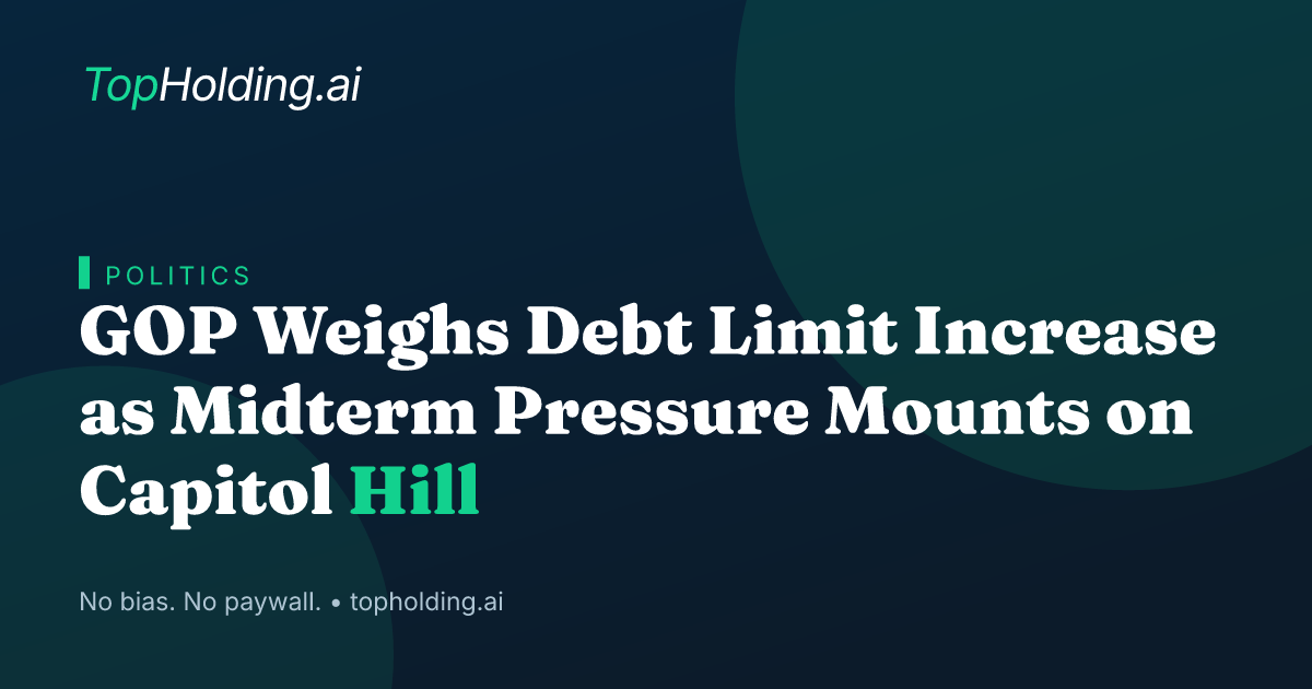 GOP Weighs Debt Limit Increase as Midterm Pressure Mounts on Capitol Hill