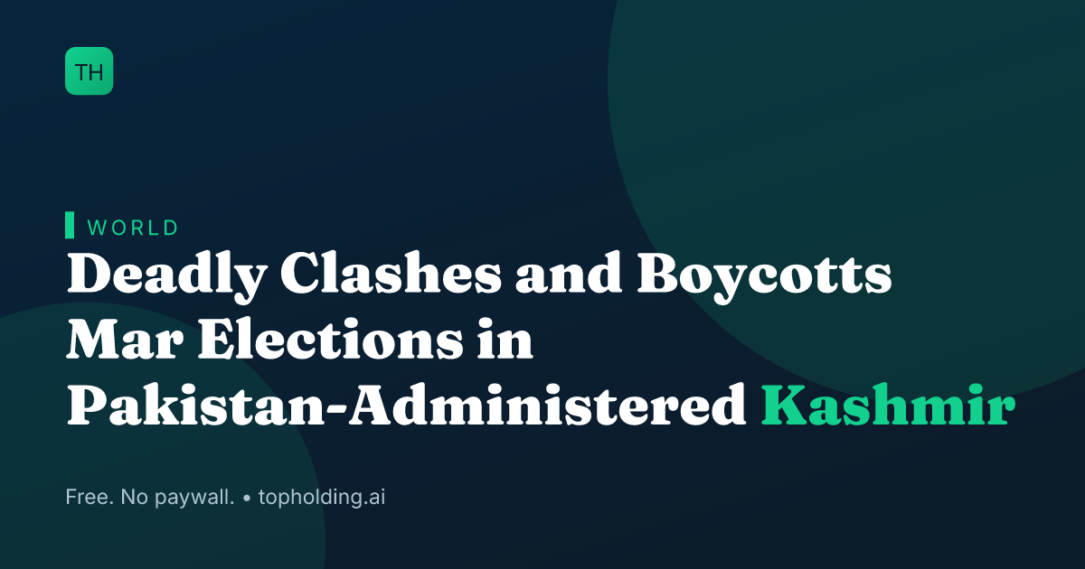 Deadly Clashes and Boycotts Mar Elections in Pakistan-Administered Kashmir