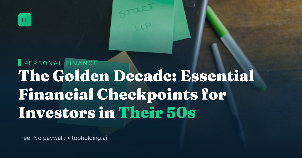 The Golden Decade: Essential Financial Checkpoints for Investors in Their 50s