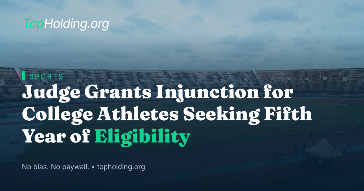 Judge Grants Injunction for College Athletes Seeking Fifth Year of Eligibility
