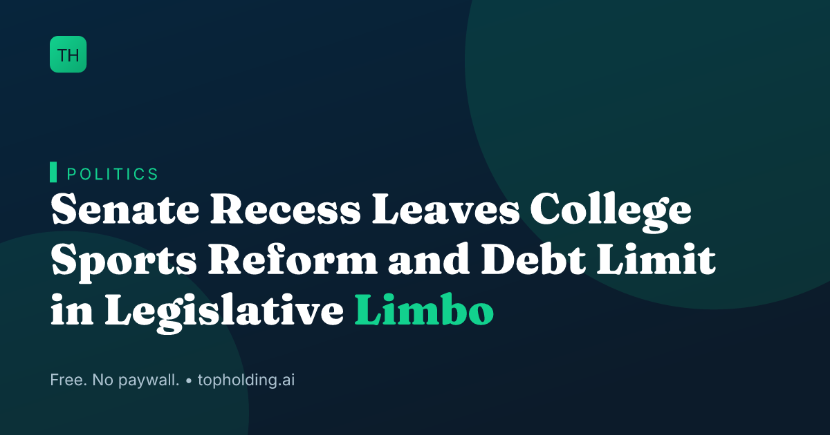 Senate Recess Leaves College Sports Reform and Debt Limit in Legislative Limbo