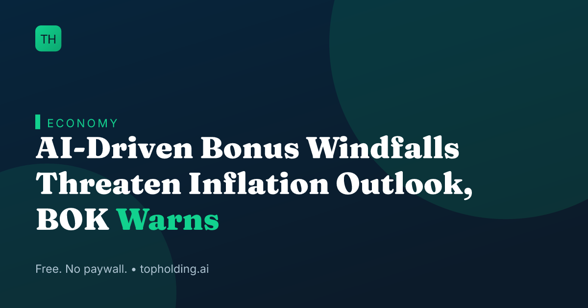 AI-Driven Bonus Windfalls Threaten Inflation Outlook, BOK Warns