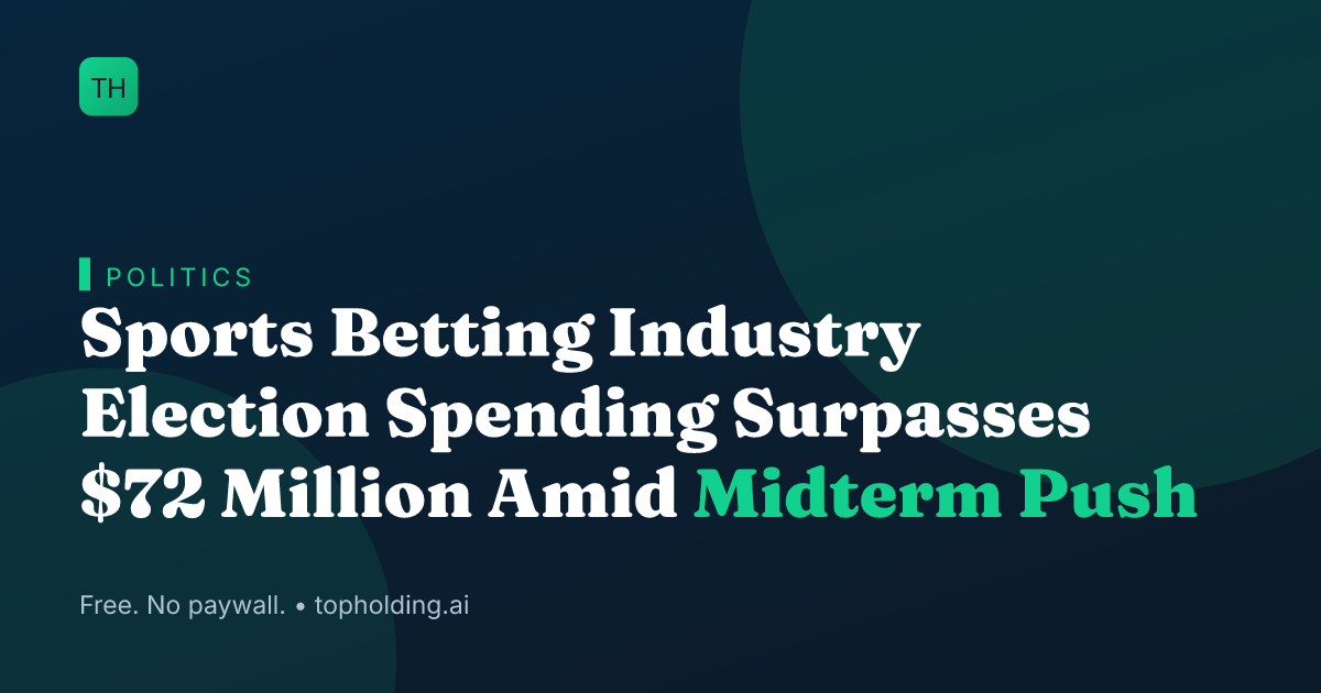 Sports Betting Industry Election Spending Surpasses $72 Million Amid Midterm Push