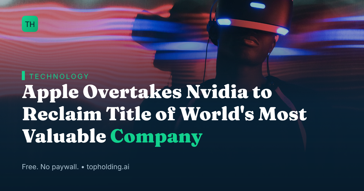 Apple Overtakes Nvidia to Reclaim Title of World's Most Valuable Company